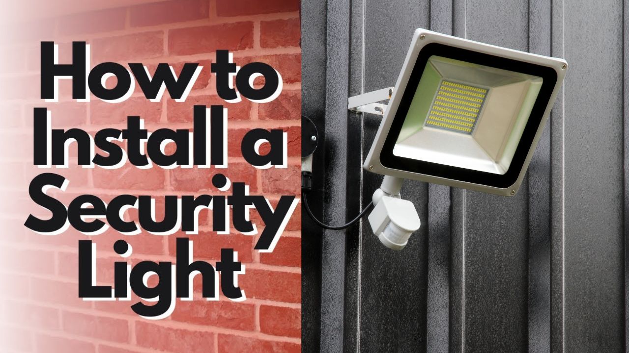 How To Install A Security Light From Scratch
