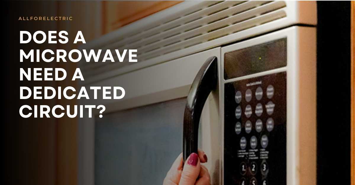 Does a Microwave Need a Dedicated Circuit?