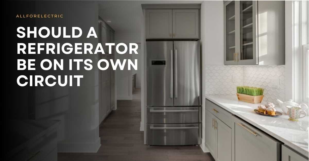 Should a Refrigerator be on its own Circuit